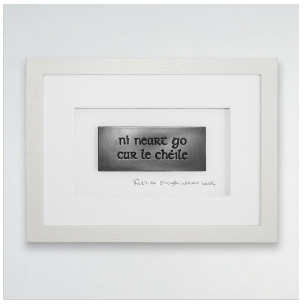 Ní neart go cur le chéile – There’s no strength without unity